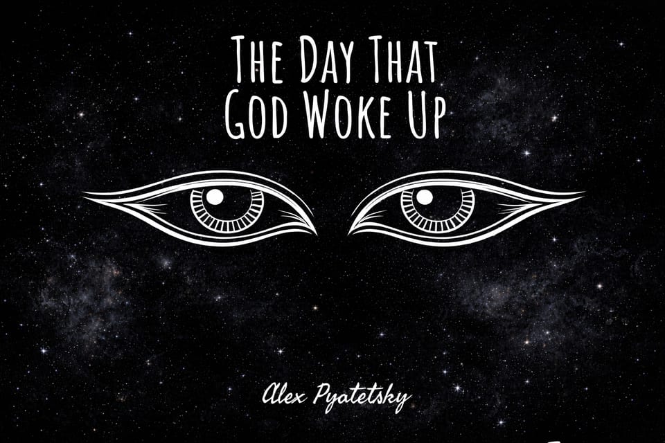 The Day That God Woke Up - A Parable